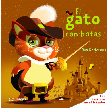 El gato con botas , libro con texturas.Timunmas