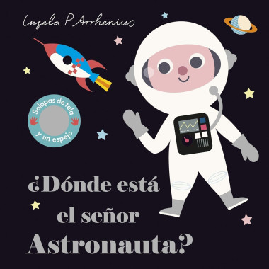 ¿Dónde está el señor astronauta? Ingela P Arrhenius